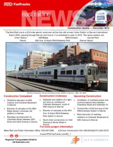 Construction Update — December 2014 The East Rail Line is a 22.8-mile electric commuter rail line that will connect Union Station to Denver International Airport (DIA), passing through Denver and Aurora. It is schedule