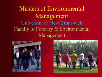 Masters of Environmental Management University of New Brunswick Faculty of Forestry & Environmental Management