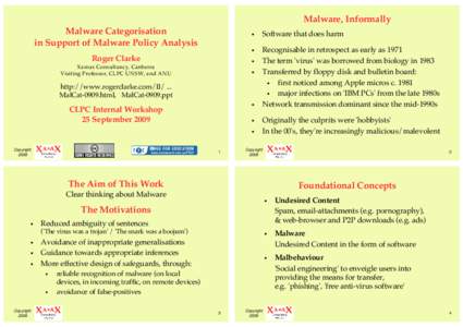 Malware, Informally Malware Categorisation in Support of Malware Policy Analysis Roger Clarke  •