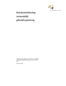 Beleidsontwikkeling verstandelijk gehandicaptenzorg Achtergrondstudie uitgebracht door de Raad voor de Volksgezondheid en Zorg bij het advies Samen leven in de samenleving Zoetermeer, 2002