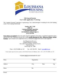 2014 Special Interim Tax Credit Application Workshop The Louisiana Housing Corporation is sponsoring a Tax Credit developer’s workshop for the 2014 funding round. The workshop will be held: Tuesday, July 2, [removed]:00 