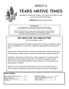 NPSOT-H  TEXAS NATIVE TIMES Newsletter for the Houston Chapter of the Native Plant Society of Texas Serving the Texas Coastal Region SPRINGFebruary-March-April)