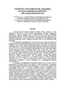 VETÜLETI ÁTSZÁMÍTÁSOK AUSZTRIA ÉS MAGYARORSZÁG KÖZÖTT GPS ALKALMAZÁSÁVAL Dr.Völgyesi Lajos, a Budapesti Műszaki és Gazdaságtudományi Egyetem Általános és Felsőgeodézia Tanszékének egyetemi docense 