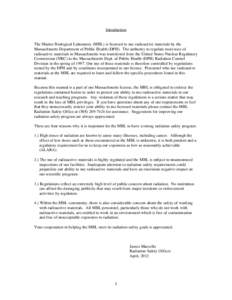 Introduction  The Marine Biological Laboratory (MBL) is licensed to use radioactive materials by the Massachusetts Department of Public Health (DPH). The authority to regulate most uses of radioactive materials in Massac