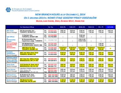 NEW BRANCH HOURS AS OF DECEMBER 1, 2014 OD 1 GRUDNIA 2014 R. NOWE STAŁE GODZINY PRACY ODDZIAŁÓW BLOOR, LAKE SHORE, DIXIE, DUNDAS WEST, HAMILTON Tel / Fax  MON./PN.