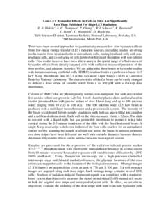 Low-LET Bystander Effects In Cells In Vitro Are Significantly Less Than Published For High-LET Radiation E. A. Blakely1, A. C. Thompson1, P. Chang1,2 , R. I. Schwarz1, K. Bjornstad1 C. Rosen1, C. Wisnewski1, D. Mocherla1
