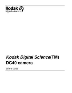 Kodak Digital Science(TM) DC40 camera User’s Guide Contents