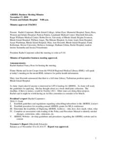 ARIHSL Business Meeting Minutes November 17, 2010 Women and Infants Hospital 9:00 a.m. Minutes approved[removed]Present: Rachel Carpenter, Rhode Island College; Arline Dyer, Memorial Hospital; Nancy Ross,