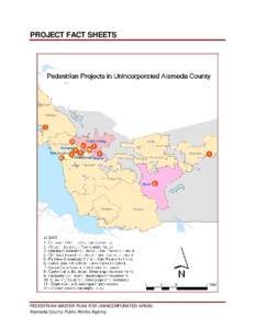 PROJECT FACT SHEETS  PEDESTRIAN MASTER PLAN FOR UNINCORPORATED AREAS Alameda County Public Works Agency  PEDESTRIAN MASTER PLAN FOR UNINCORPORATED AREAS