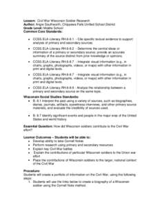 Lesson: Civil War Wisconsin Soldier Research Author: Angie Southworth, Chippewa Falls Unified School District Grade Level: Middle School Common Core Standards: CCSS.ELA-Literacy.RH[removed]Cite specific textual evidence 