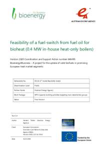 Feasibility of a fuel-switch from fuel oil for bioheat (0.4 MW in-house heat-only boilers) Horizon 2020 Coordination and Support Action number: Bioenergy4Business – A project for the uptake of solid biofuels in 