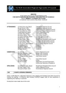 MINUTES of the Twenty-first Annual General Meeting of the FAR NORTH QUEENSLAND REGIONAL ORGANISATION OF COUNCILS held on MONDAY 12 AUGUST 2013 at 9am at Cooktown Events Centre, May Street, Cooktown