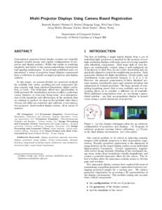 Multi-Projector Displays Using Camera-Based Registration Ramesh Raskar∗, Michael S. Brown†, Ruigang Yang, Wei-Chao Chen, Greg Welch, Herman Towles, Brent Seales† , Henry Fuchs Department of Computer Science Univers