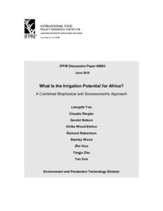 IFPRI Discussion Paper[removed]June 2010 What Is the Irrigation Potential for Africa? A Combined Biophysical and Socioeconomic Approach Liangzhi You