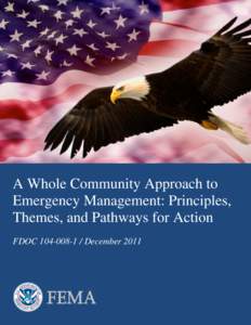 A Whole Community Approach to Emergency Management: Principles, Themes, and Pathways for Action