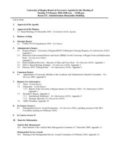 University of Regina Board of Governors Agenda for the Meeting of Tuesday 9 February 2010, 8:00 a.m. - 12:00 p.m. Room 527, Administration-Humanities Building Call to Order 1.