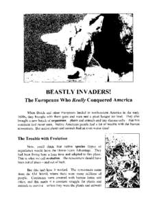 BEASTLY INVADERS! The Europeans Who Really Conquered America When Dutch and other Europeans landed in northeastern America in the early 1600s, they brought with them guns and wars and a great hunger for land. They also b