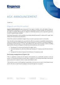 15 April[removed]Engenco wins Roy Hill contract Engenco Limited (ASX:EGN) today announced it has signed a contract with John Holland Group, as subcontractor to Samsung C & T, for the Roy Hill iron ore project in Western Au