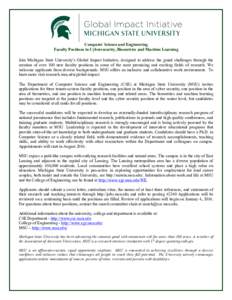 Computer Science and Engineering Faculty Positions in Cybersecurity, Biometrics and Machine Learning Join Michigan State University’s Global Impact Initiative, designed to address the grand challenges through the creat
