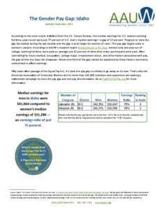 The Gender Pay Gap: Idaho Updated September 2013 According to the most recent statistics from the U.S. Census Bureau, the median earnings for U.S. women working full time, year-round were just 77 percent of U.S. men’s 