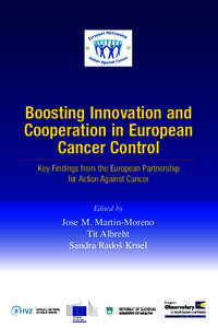 Boosting Innovation and Cooperation in European Cancer Control Key Findings from the European Partnership for Action Against Cancer Edited by