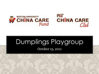 Dumplings Playgroup October 15, 2011 Today’s Topic: Beijing Opera  Today’s Topic: Beijing Opera