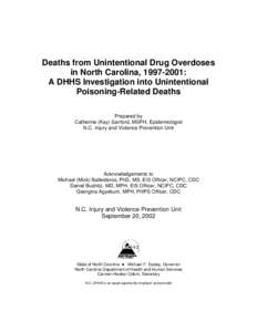 Deaths from Unintentional Drug Overdoses in North Carolina, [removed]: A DHHS Investigation into Unintentional Poisoning-Related Deaths Prepared by Catherine (Kay) Sanford, MSPH, Epidemiologist