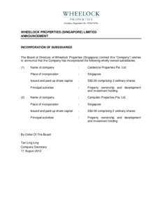 (Company Registration No. 197201797H)  WHEELOCK PROPERTIES (SINGAPORE) LIMITED ANNOUNCEMENT  INCORPORATION OF SUBSIDIARIES