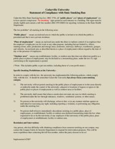 Cedarville University Statement of Compliance with State Smoking Ban Under the Ohio State Smoking ban law, ORC 3794, all “public places” and “places of employment” are to have special conspicuous “No Smoking”