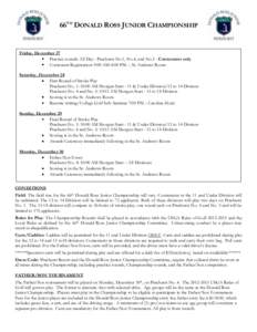 66TH DONALD ROSS JUNIOR CHAMPIONSHIP  Friday, December 27 Practice rounds: All Day - Pinehurst No.1, No.4, and No.5 - Contestants only Contestant Registration: 9:00 AM-4:00 PM. – St. Andrews Room Saturday, December 28