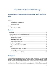 Global Atlas for Solar and Wind Energy Work Stream 3: Standards for the Global Solar and wind Atlas Authors: Lionel Menard, Mines ParisTech Dan Getman, NREL