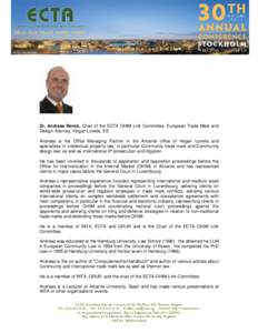 Dr. Andreas Renck, Chair of the ECTA OHIM Link Committee, European Trade Mark and Design Attorney, Hogan Lovells, ES Andreas is the Office Managing Partner in the Alicante office of Hogan Lovells and specializes in intel