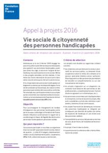 Appel à projets 2016 Vie sociale & citoyenneté des personnes handicapées Dates limites de réception des dossiers : 8 janvier, 4 avril et 21 septembreContexte