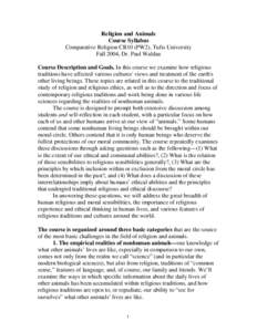 Religion and Animals Course Syllabus Comparative Religion CR10 (PW2), Tufts University Fall 2004, Dr. Paul Waldau Course Description and Goals. In this course we examine how religious traditions have affected various cul