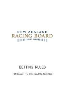 BETTING RULES PURSUANT TO THE RACING ACT 2003 1  INTRODUCTION