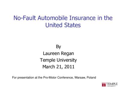 No-Fault Automobile Insurance in the United States By Laureen Regan Temple University