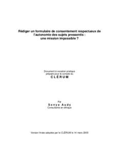 Rédiger un formulaire de consentement respectueux de l’autonomie des sujets pressentis : une mission impossible ? Document à vocation pratique préparé pour le compte du