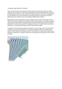 “Furthering of High-Fidelity CFD Prediction” Driven by the tremendous improvements of the last decades, quantitatively smaller and smaller enhancements are sought in aircraft design. We address this demand by develop