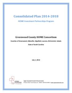 Consolidated Plan[removed]HOME Investment Partnerships Program Greenwood County HOME Consortium Counties of Greenwood, Abbeville, Edgefield, Laurens, McCormick, Saluda State of South Carolina