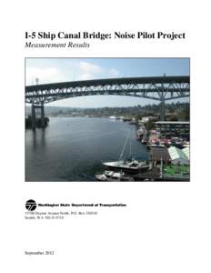 I-5 Ship Canal Bridge: Noise Pilot Project Measurement Results[removed]Dayton Avenue North, P.O. Box[removed]Seattle, WA[removed]