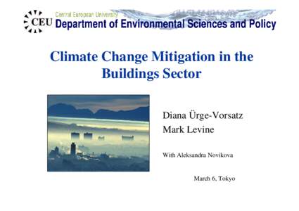 Climate Change Mitigation in the Buildings Sector Diana Ürge-Vorsatz Mark Levine With Aleksandra Novikova