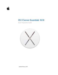 OS X Server Essentials[removed]Exam Preparation Guide    OS X Server Essentials[removed]Exam Preparation Guide
