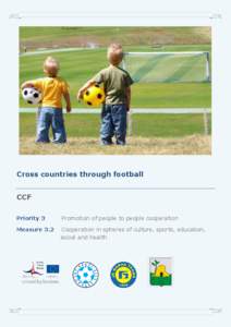 Cross countries through football CCF Priority 3 Promotion of people to people cooperation