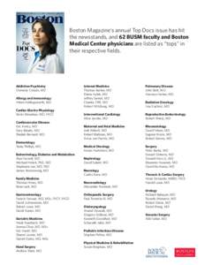 Boston Magazine’s annual Top Docs issue has hit the newsstands, and 62 BUSM faculty and Boston Medical Center physicians are listed as “tops” in their respective fields.  Addiction Psychiatry