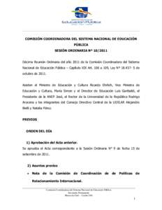 COMISIÓN COORDINADORA DEL SISTEMA NACIONAL DE EDUCACIÓN PÚBLICA SESIÓN ORDINARIA Nº Décima Reunión Ordinaria del año 2011 de la Comisión Coordinadora del Sistema Nacional de Educación Pública – Capí