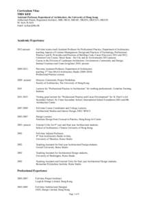 Curriculum Vitae TRIS KEE Assistant Professor, Department of Architecture, the University of Hong Kong Authorized Person, Registered Architect, ARB, HKIA, MRAIC, HKIDA, HKICON, HKIUD M. Arch, B.Arch Email: [removed]