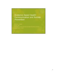 1  According to research in the fields of both rhetoric and behavior theory, what we say in terms of messaging about suicide can make a big difference. This same research offers great hope, however, that with an increas