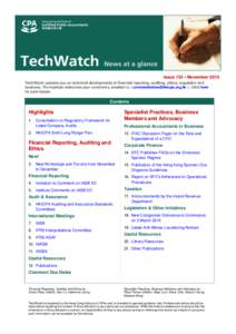 Issue 133 • November 2013 TechWatch updates you on technical developments in financial reporting, auditing, ethics, regulation and business. The Institute welcomes your comments, emailed to < [removed].