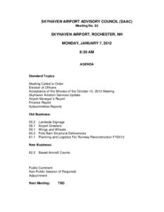 SKYHAVEN AIRPORT ADVISORY COUNCIL (SAAC) Meeting No. 62 SKYHAVEN AIRPORT, ROCHESTER, NH MONDAY, JANUARY 7, 2012 8:30 AM