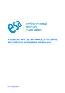 A SAMPLING AND TESTING PROTOCOL TO ASSESS THE STATUS OF INCINERATOR BOTTOM ASH G AND TESTING PROTOCOL TO ASSESS THE STATUS OF INCINERATOR BOTTOM ASH  12th August 2014